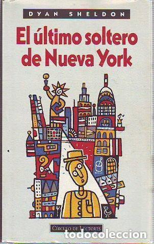 Libros: EL ULTIMO SOLTERO de NUEVA YORK - DYAN SHELDON - Sin Especificar - Foto 1