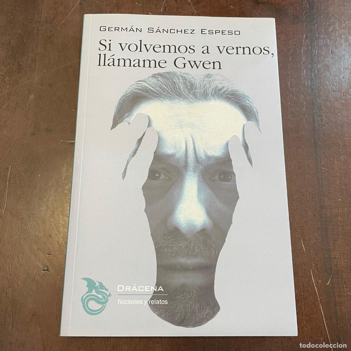 Libros: Si volvemos a vernos, ll&aacute;mame Gwen - Germ&aacute;n S&aacute;nchez Espeso - Foto 1