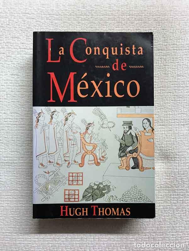 Libros: La Conquista de M&eacute;xico - Hugh Thomas - Foto 1