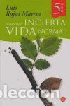 Libros: NUESTRA INCIERTA VIDA NORMAL - ROJAS MARCOS, LUIS - Foto 1