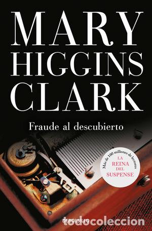 Libros: FRAUDE AL DESCUBIERTO - MARY HIGGINS CLARK - Foto 1
