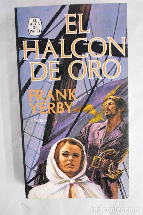 Libros: El halc&oacute;n de oro: Yerby, Frank.- Yerby, Frank - Foto 1