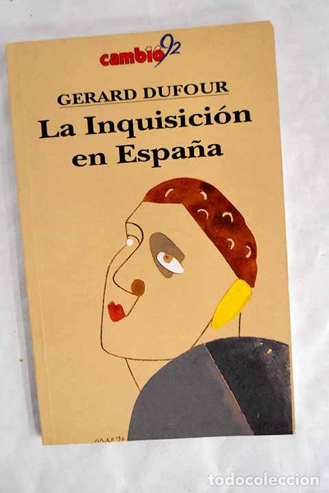 Libros: La Inquisici&oacute;n en Espa&ntilde;a.- Dufour, G&eacute;rard - Foto 1