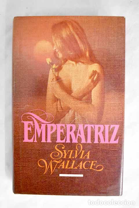 Libros: Emperatriz: Wallace, Sylvia.- Wallace, Sylvia - Foto 1