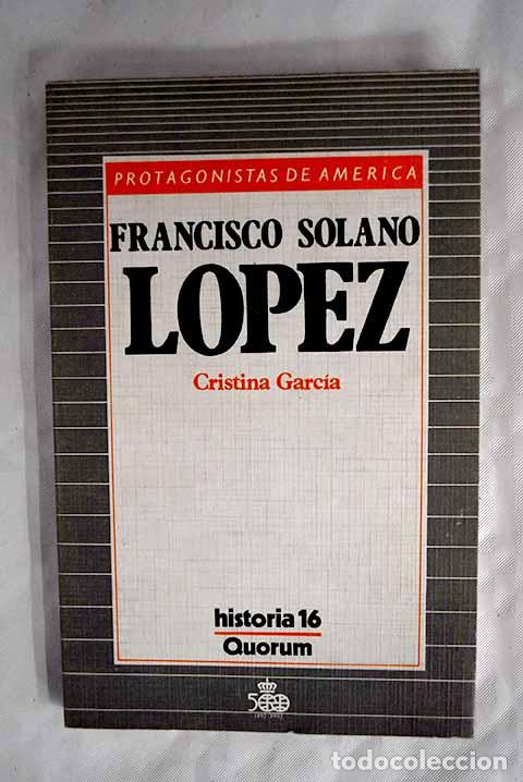 Libros: Francisco Solano L&oacute;pez.- Garc&iacute;a Bernal, Manuela Cristina - Foto 1