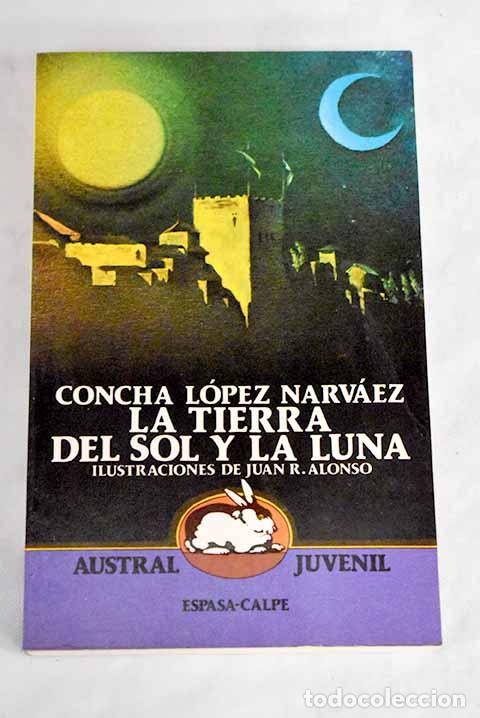 Libros: La tierra del sol y la luna.- L&oacute;pez Narv&aacute;ez, Concha - Foto 1