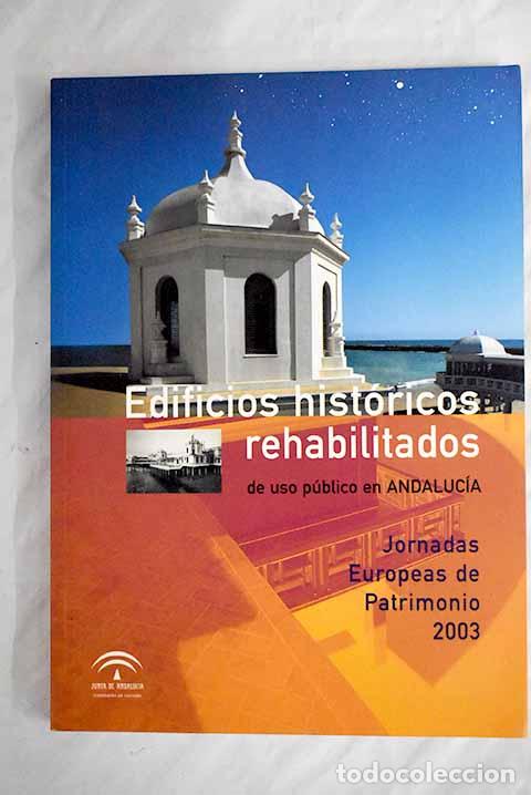 Libros: Edificios hist&oacute;ricos rehabilitados de uso p&uacute;blico en Andaluc&iacute;a - Foto 1