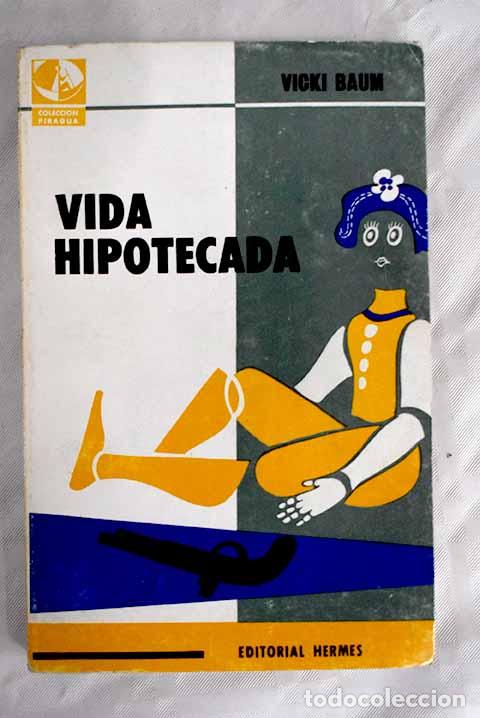 Libros: Vida hipotecada: Baum, Vicki.- Baum, Vicki - Foto 1