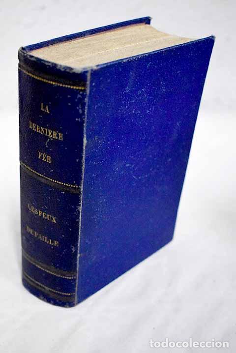 Libros: La derni&egrave;re f&eacute;e ; Les feux de Paille.- Balzac, Honor&eacute; de; Perceval, Victor