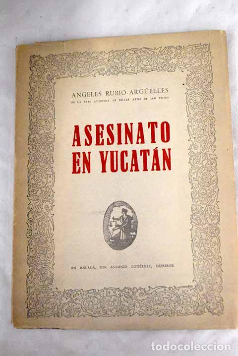 Libros: Asesinato en Yucat&aacute;n.- Rubio-Arguelles, &Aacute;ngeles - Foto 1