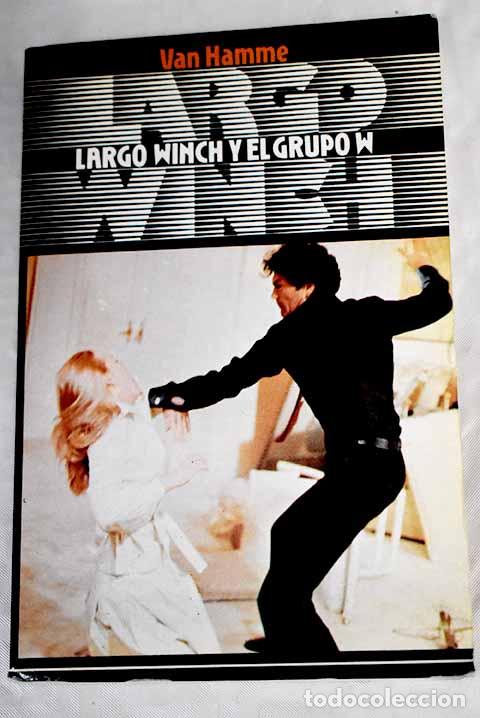 Libros: Largo Winch y el grupo W.- Van Hamme, Jean - Foto 1