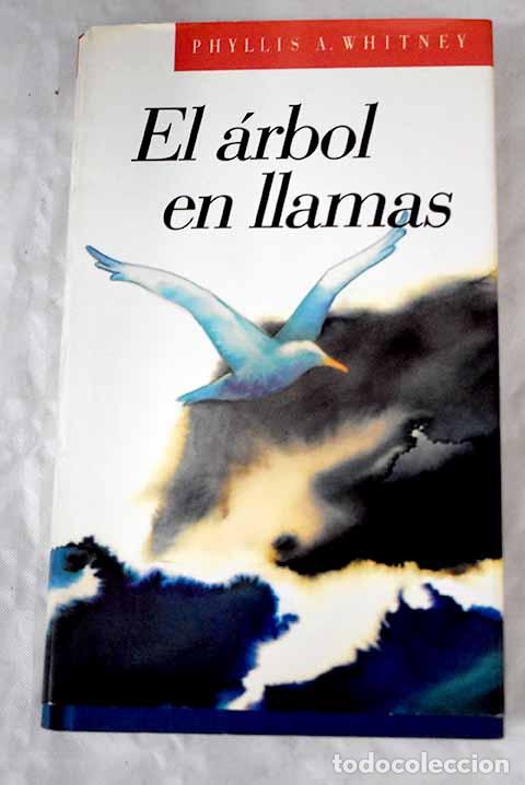 Libros: El &aacute;rbol en llamas: Whitney, Phyllis A..- Whitney, Phyllis A. - Foto 1