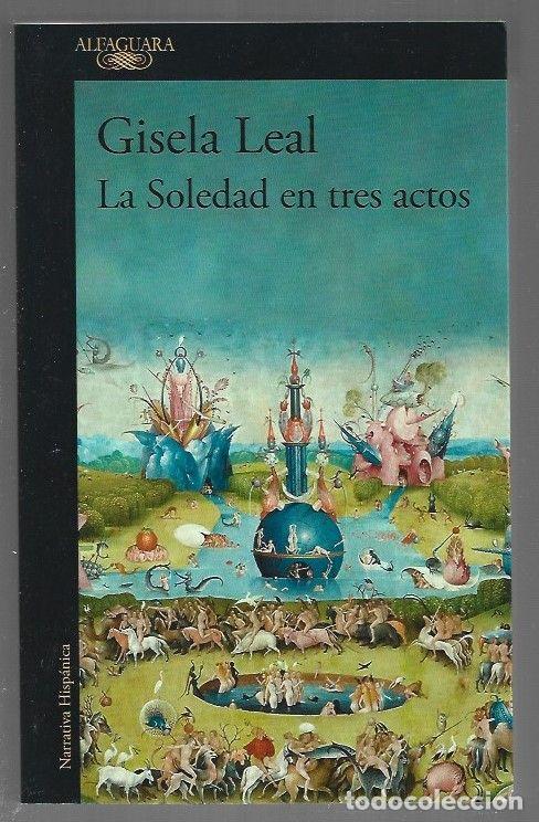 Libros: SOLEDAD EN TRES ACTOS - LA - LEAL, GISELA - Foto 1