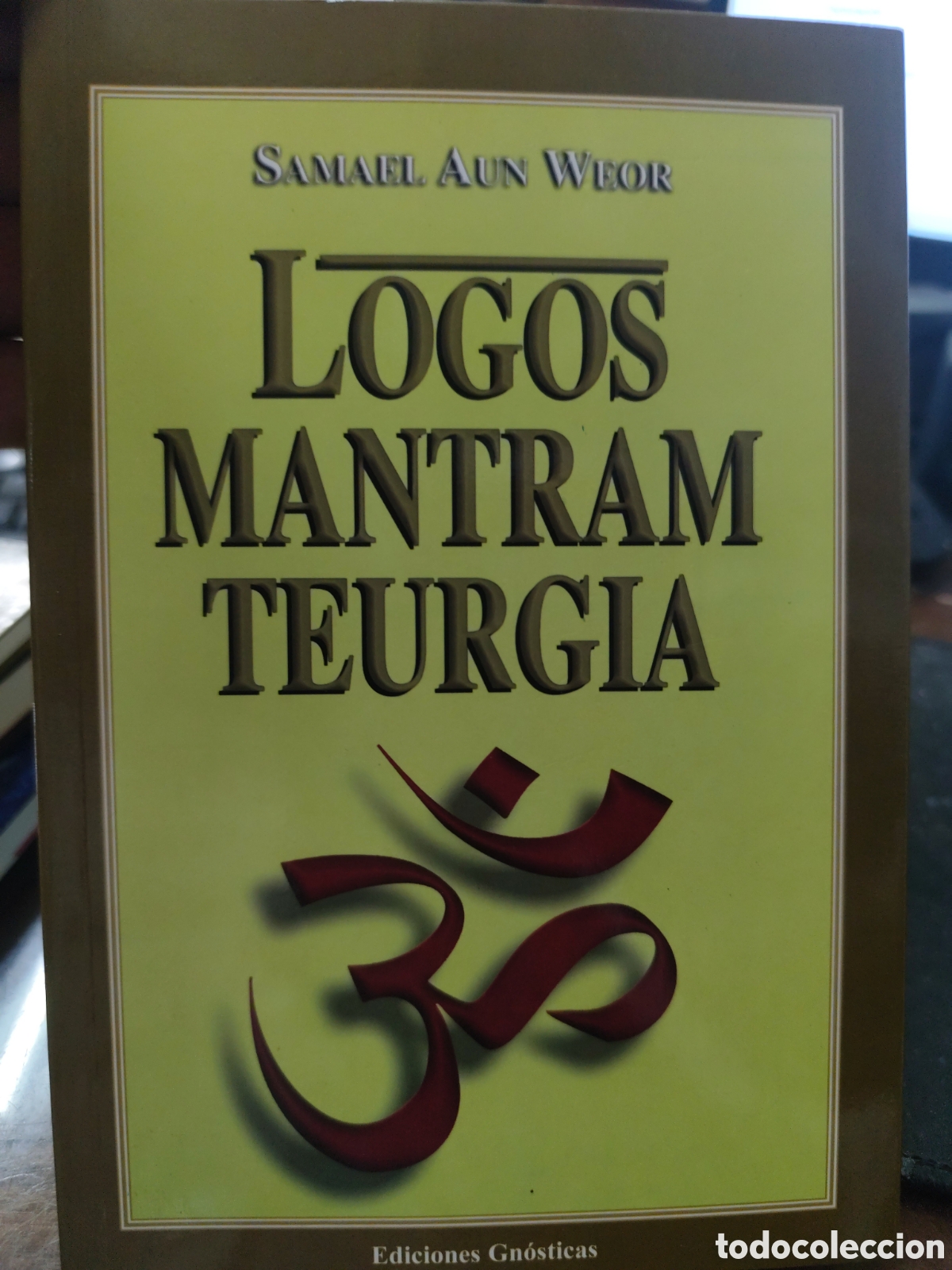 Libros: LOGOS MANTRAM TEURGIA - AUN WEOR,Samael - Foto 1