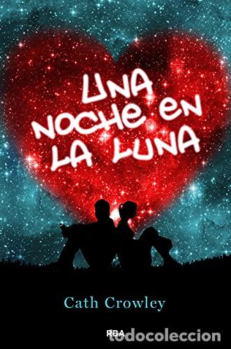 Libros: Una Noche En La Luna - Cath Crowley - Foto 1