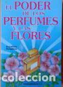 Libros: El poder de los perfumes y las Flores - Jonathan Sleighton - Foto 1