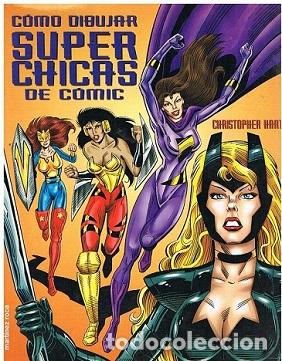 Libros: C&oacute;mo Dibujar Super Chicas De C&oacute;mics - Christopher Hart - Foto 1