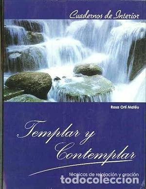 Libros: Templar y Contemplar, Cuadernos De Interior - Rosa Ort&iacute; Mat&eacute;u - Foto 1