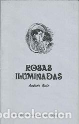 Libros: ROSAS ILUMINADAS. - Ruiz, Andr&eacute;s. - Foto 1