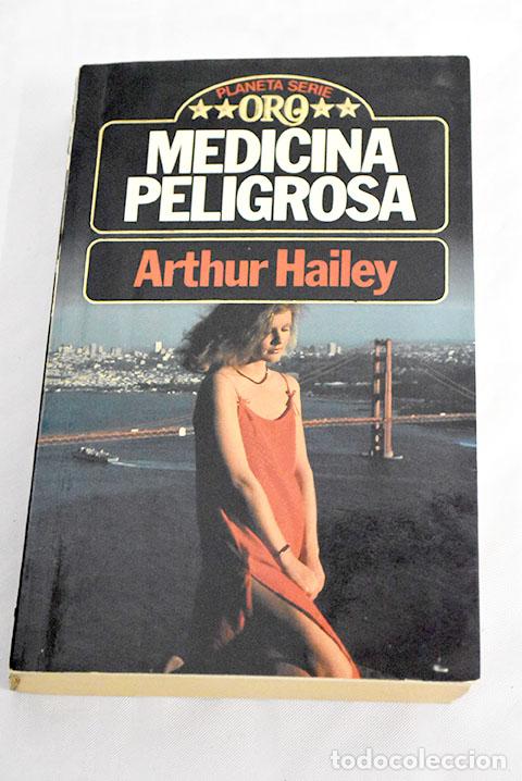 Libros: Medicina peligrosa: Hailey, Arthur.- Hailey, Arthur - Foto 1