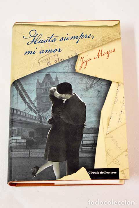 Libros: Hasta siempre, mi amor.- Moyes, Jojo - Foto 1