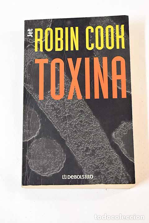 Libros: Toxina: Cook, Robin: Debolsillo..- Cook, Robin - Foto 1