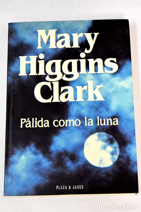 Libros: P&aacute;lida como la luna: Clark, Mary Higgins.- Clark, Mary Higgins - Foto 1