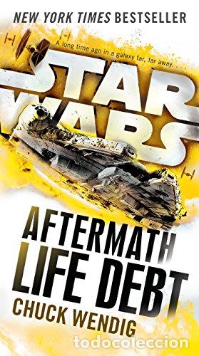Libros: Star Wars. Life Debt: Aftermath LIFE DEBT. - Foto 1