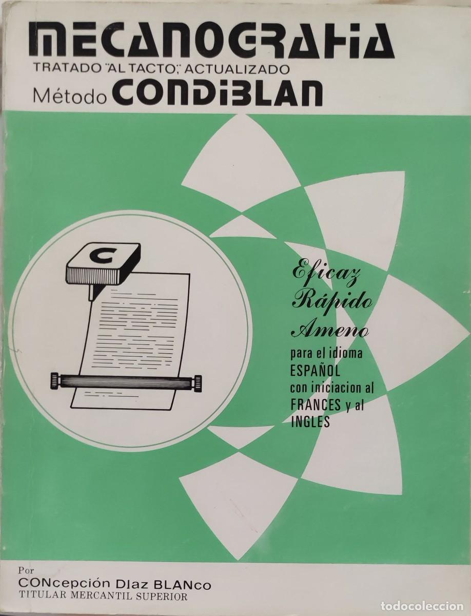 Libros: MECANOGRAF&Iacute;A : TRATADO &ldquo;AL TACTO&rdquo; ACTUALIZADO : M&Eacute;DOTO CONDIBLAN / CONCEPCI&Oacute;N D&Iacute;AZ BLANCO. 1984.