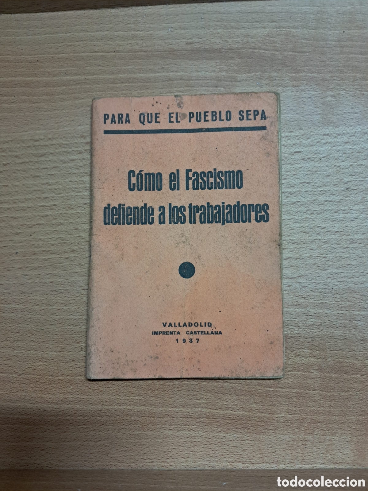 Libros: Como el fascismo defiende a los trabajadores para que el pueblo sepa Valladolid 1937