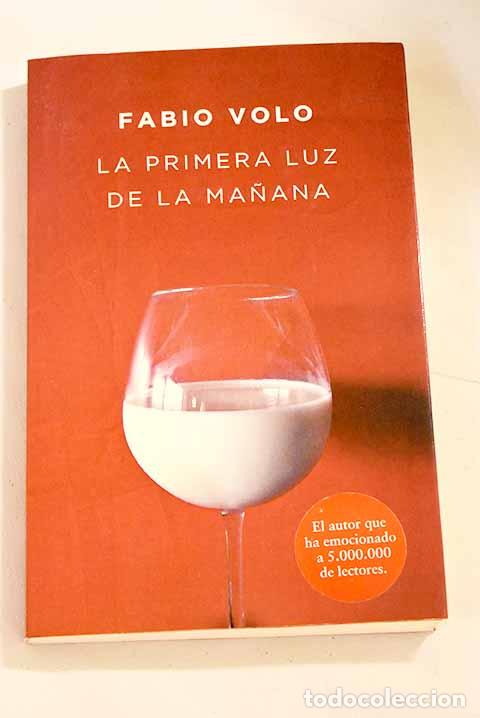 Libros: La primera luz de la ma&ntilde;ana.- Volo, Fabio - Foto 1