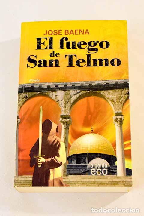 Libros: El fuego de San Telmo.- Baena, Jos&eacute; - Foto 1