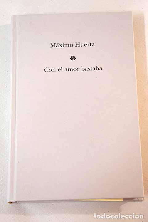 Libros: Con el amor bastaba: Huerta, Maxim.- Huerta, Maxim - Foto 1