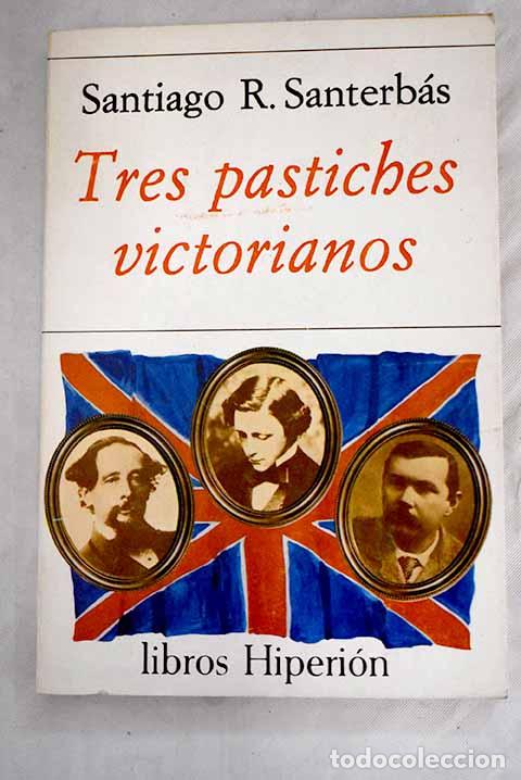 Libros: Tres pastiches victorianos.- Santerb&aacute;s, Santiago R. - Foto 1