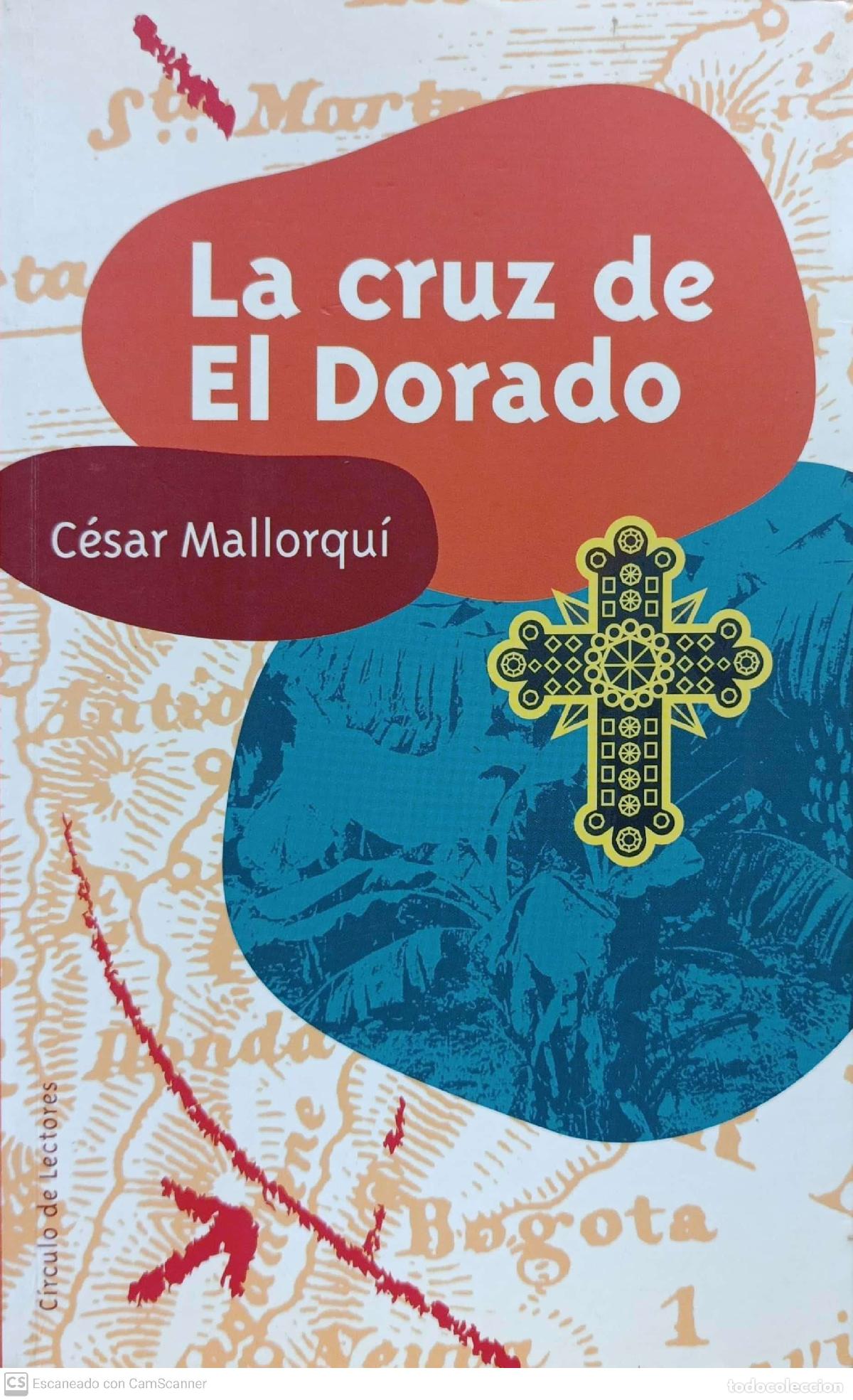 Libros: La cruz de El Dorado - C&eacute;sar mallorqu&iacute; - Foto 1