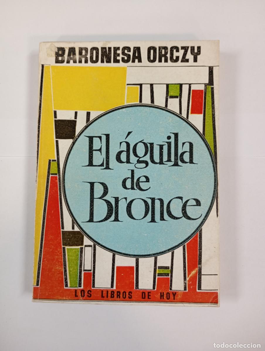 Libros: EL &Aacute;GUILA DE BRONCE. - BARONESA ORCZY. TDK329 - Foto 1