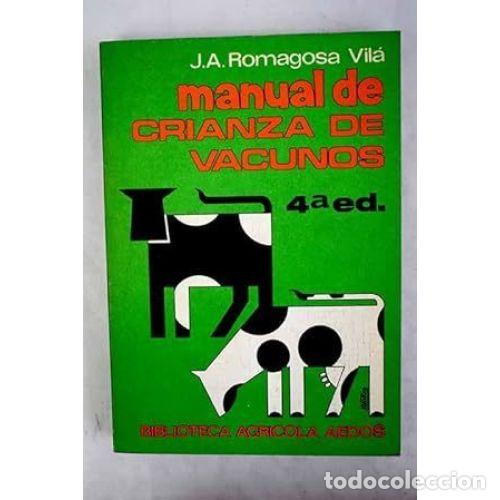 B&uuml;cher: MANUAL de CRIANZA de VACUNOS : VACAS y TERNEROS - ROMAGOSA VIL&Aacute;, JOS&Eacute; ANTONIO, - Sin Especificar