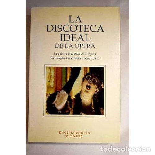 Libros: LA DISCOTECA IDEAL de la &Oacute;PERA - AA. VV. - Sin Especificar - Foto 1