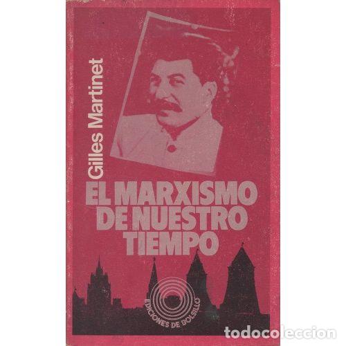 Libri di seconda mano: El Marxismo de Nuestro Tiempo - Gilles Martinet - Trad. Jordi Sol&eacute; Tura - Edici&oacute;n sin especificar