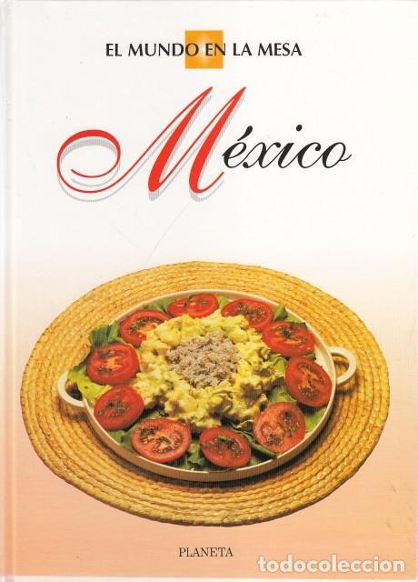 Libros: EL MUNDO EN LA MESA. M&Eacute;XICO - PLANETA - Foto 1