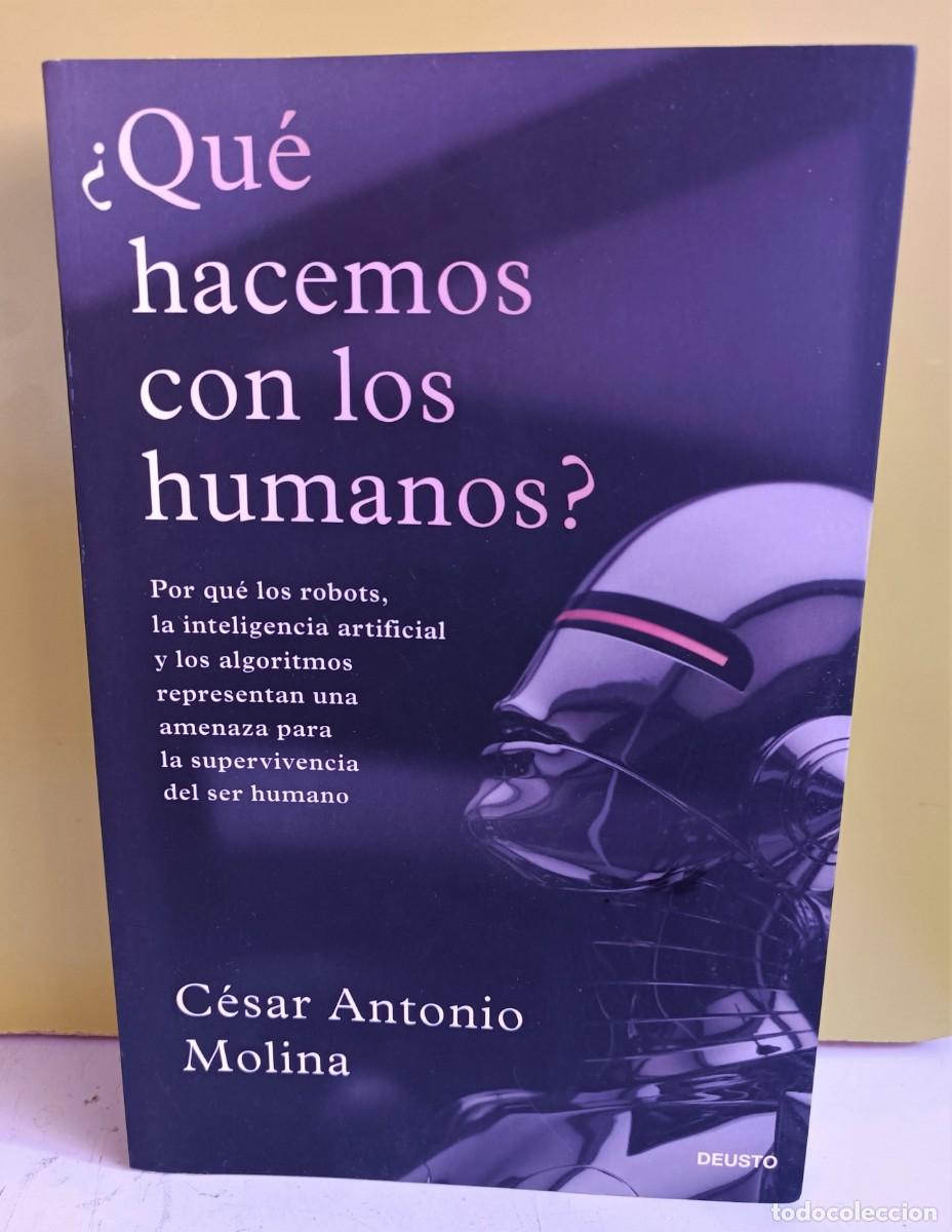 Libros: Molina, C&eacute;sar Antonio - &iquest;Qu&eacute; hacemos con los humanos? - Foto 1