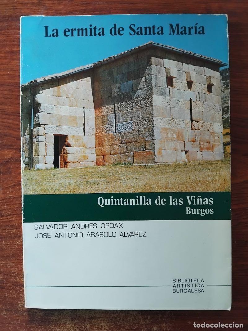 Libros: La ermita de Santa Mar&iacute;a. Quintanilla de las Vi&ntilde;as (Burgos) - Salvador Andr&eacute;s Ordax y Jos&eacute; Antonio A