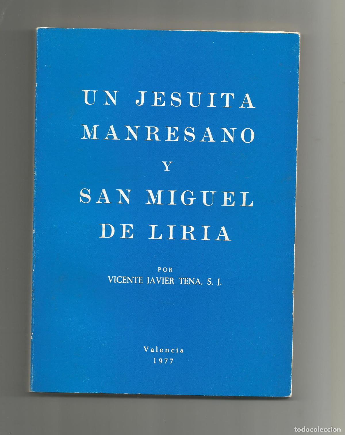 Libros: Un jesuita Manresano y San Miquel de Liria. - TENA, Vicente Javier: