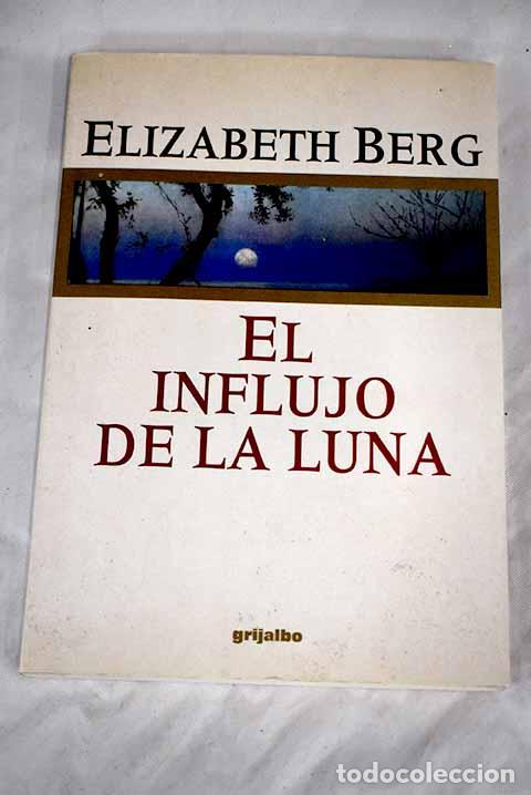 Libros: El influjo de la luna.- Berg, Elizabeth - Foto 1