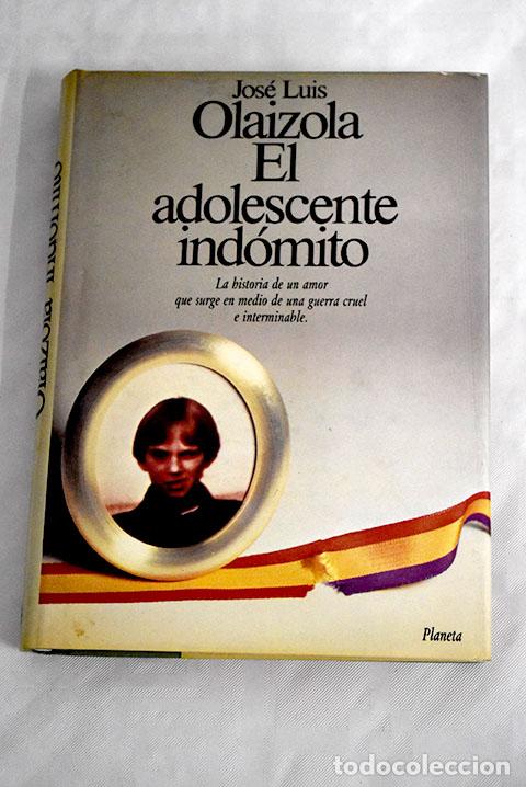 Libros: El adolescente ind&oacute;mito.- Olaizola, Jos&eacute; Luis - Foto 1