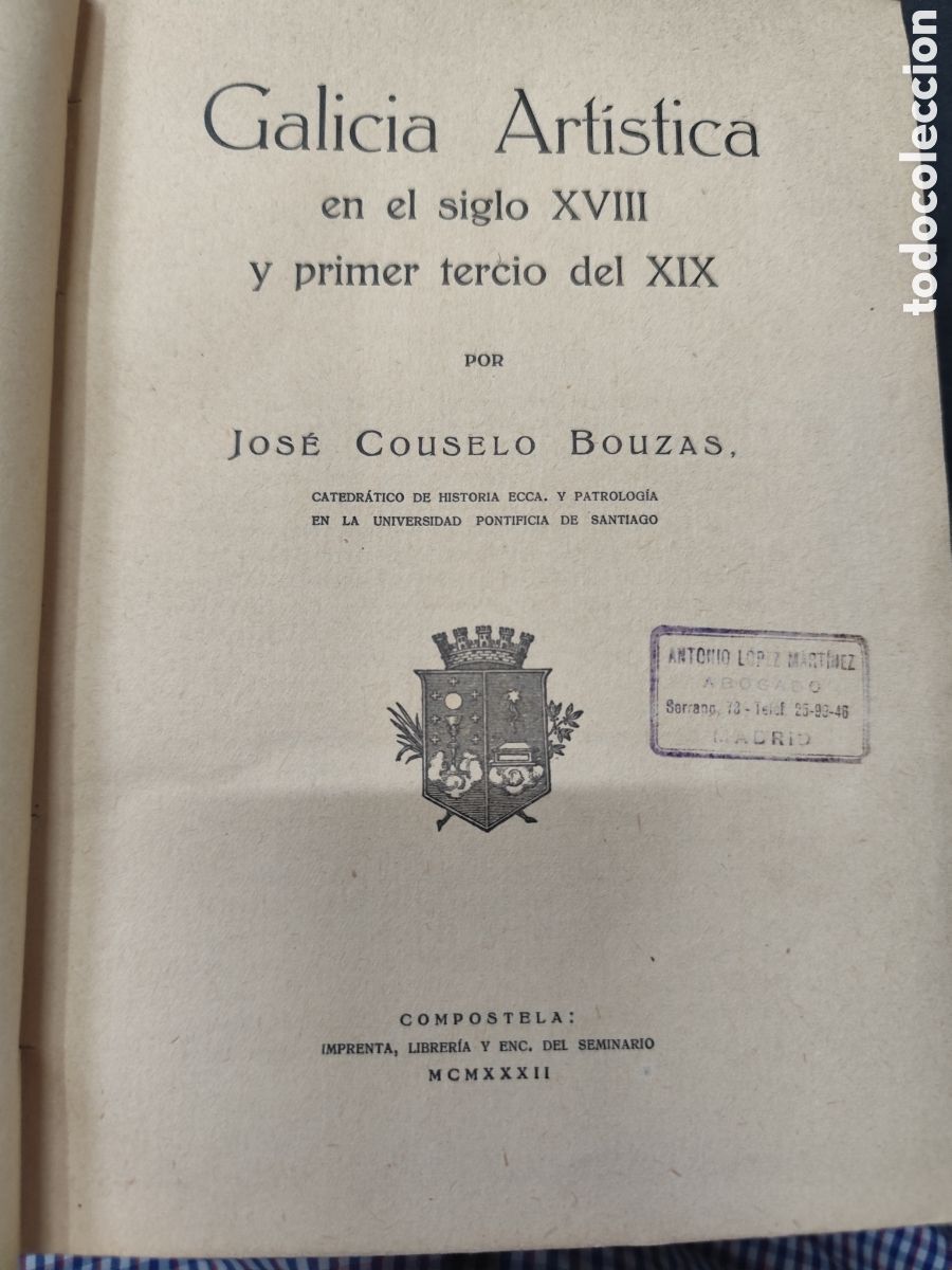 Livres: GALICIA ARTISTICA EN EL SIGLO XVIII Y EL PRIMER TERCIO DEL XIX. 1&ordf; Edici&oacute;n. A&ntilde;o 1932 - COUSELO BOUZA