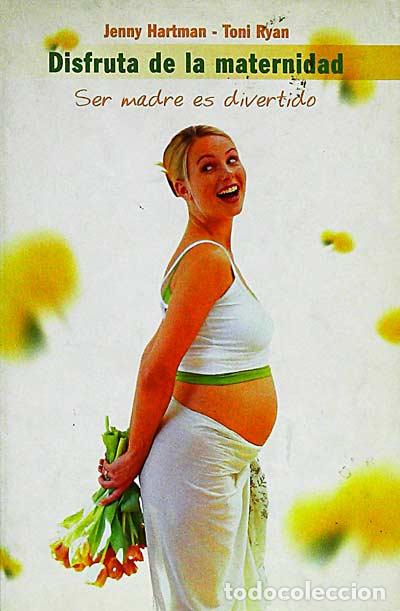Libros: Disfruta de la maternidad - Jenny Hartman y Toni Ryan - Foto 1