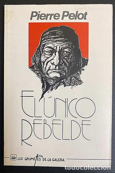 Libros: El &uacute;nico rebelde - Pierre Pelot - Foto 1