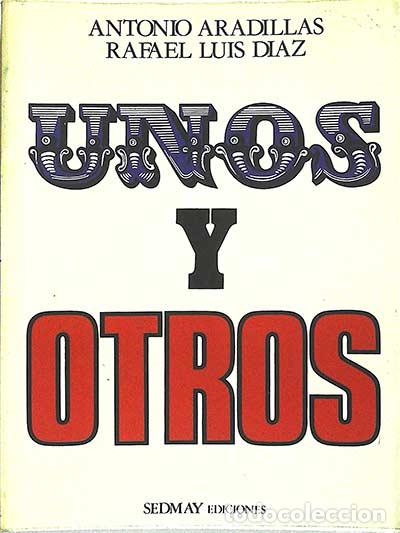 Libros: Unos y otros - Antonio Aradillas - Foto 1