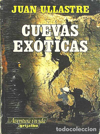 Libros: Cuevas ex&oacute;ticas - Ullastre, Juan - Foto 1
